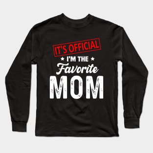 It's Official I'm The Favorite Mom, Favorite Mom Long Sleeve T-Shirt